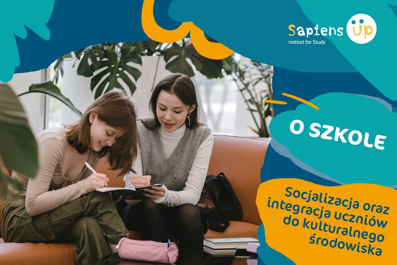 Socjalizacja oraz integracja uczniów do środowiska kulturalnego w Sapiens UP!